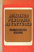 Riiklikud pensionid ja toetused Normatiivaktide kogumik (1. märtsi 1975. a. seisuga)