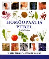 Homöopaatia piibel. Kindel teejuht arstimite juurde