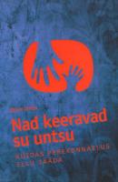 Nad keeravad su untsu. Kuidas perekonnaelus ellu jääda