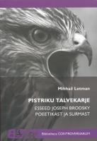 Pistriku talvekarje. Esseid Joseph Brodsky poeetikast ja surmast