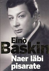 Eino Baskin. Naer läbi pisarate