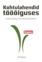 Kohtulahendid tööõiguses. Kuidas vältida ja lahendada töövaidlusi?